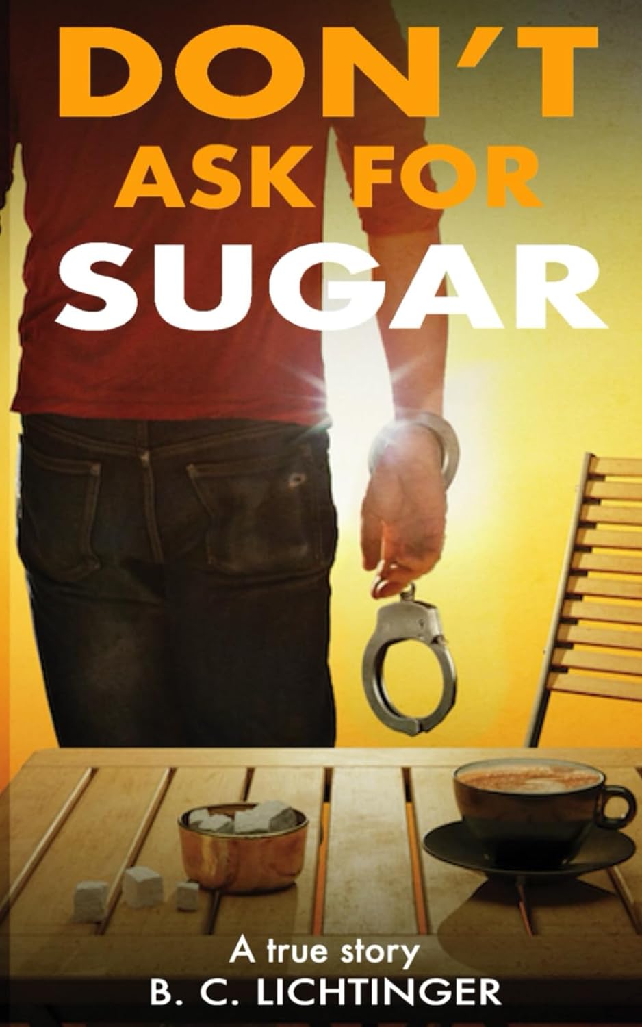 Bernhard Christoph Lichtinger releases his captivating Memoir Don’t Ask For Sugar 