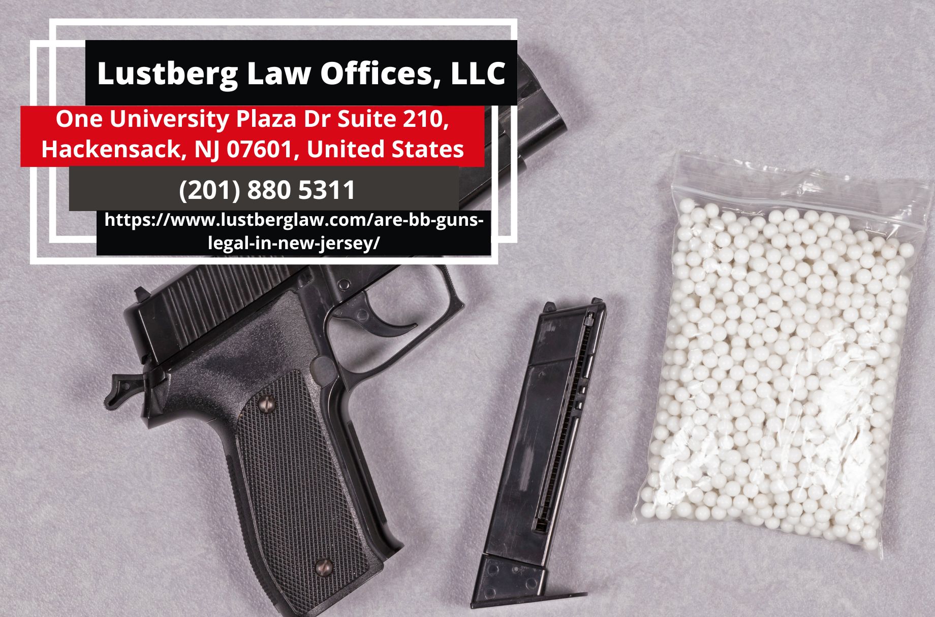New Jersey Gun Crime Lawyer Adam Lustberg Releases Insightful Article on BB Gun Legality