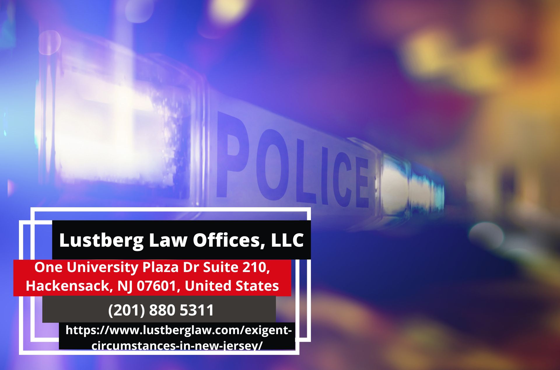 New Jersey Criminal Defense Attorney Adam M. Lustberg Sheds Light on Exigent Circumstances in New Jersey Legalities