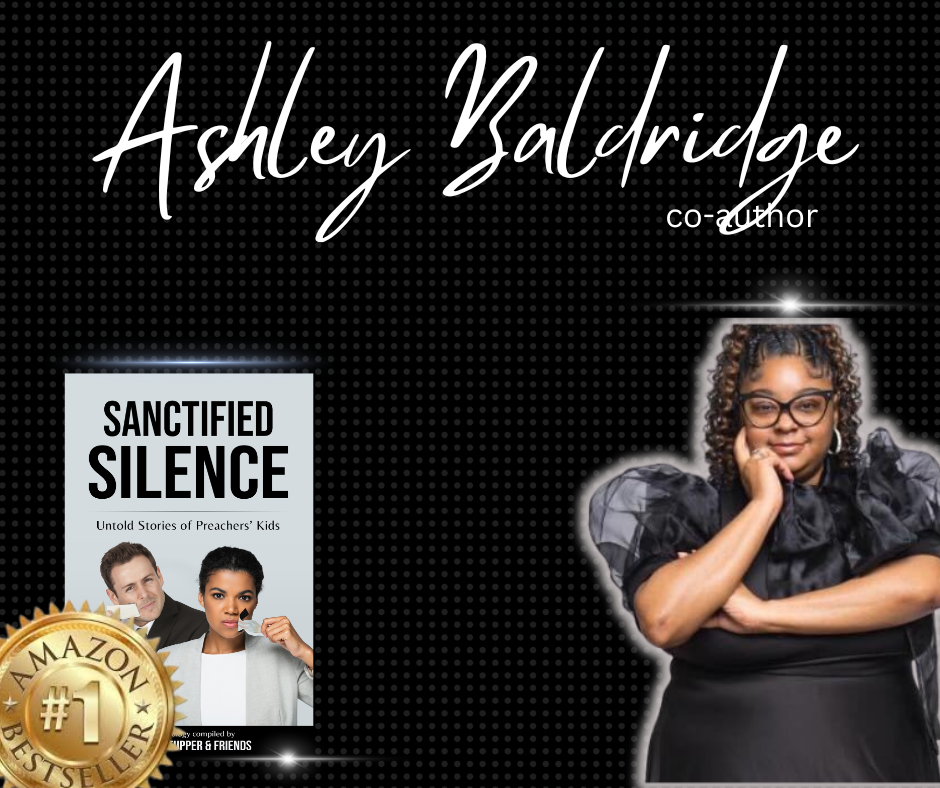 Ashley Baldridge co-authors book 'Sanctified Silence: Untold Stories of Preachers' Kids' and soars to coveted Amazon #1 Bestseller spot.