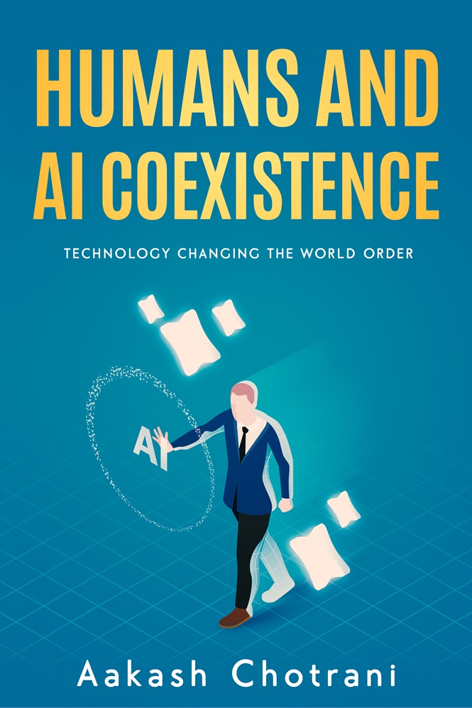 Aakash Chotrani Releases New Book - Humans and AI Coexistence: Technology Changing the World Order