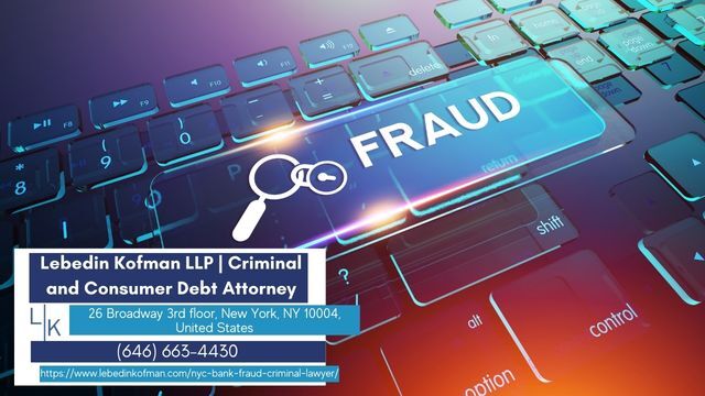 Russ Kofman of Lebedin Kofman LLP Discusses the Intricacies of Bank Fraud in New York in Recent Article Release