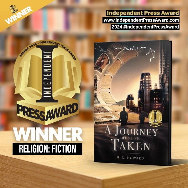 Author H.L. Howard’s "A Journey Must Be Taken - Playlist," An Independent Press Award® 2024 Winner 