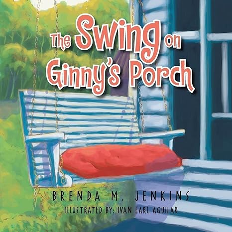 Author's Tranquility Press Releases "The Swing on Ginny's Porch" by Brenda M Jenkins