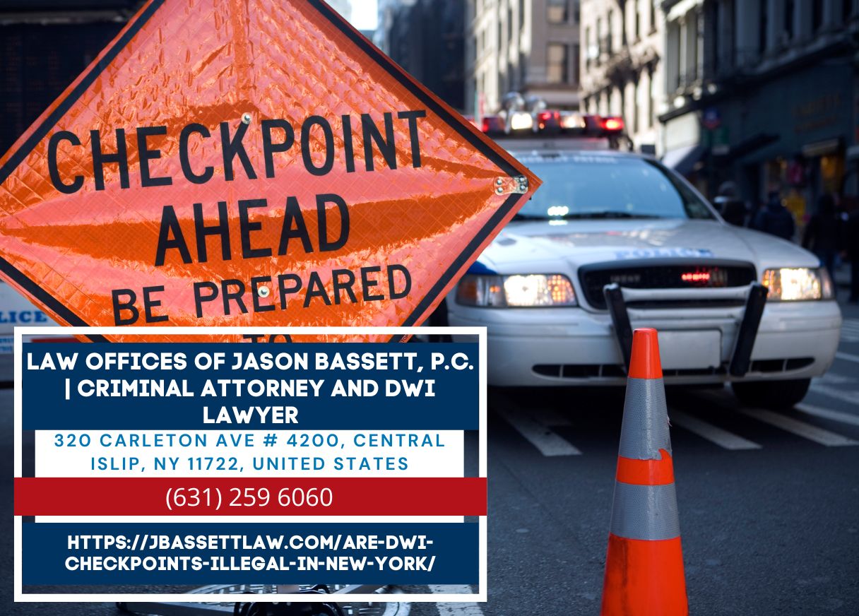 Long Island DUI/DWI Attorney Jason Bassett Releases Article on Legality of DWI Checkpoints in New York