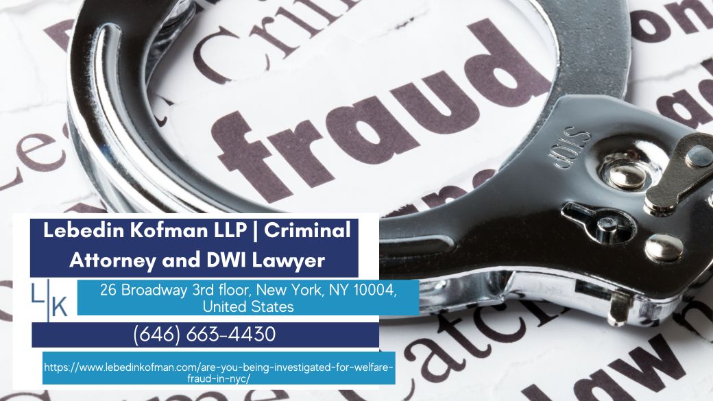 New York City Fraud Attorney Russ Kofman Releases Insightful Guide on Welfare Fraud Investigations