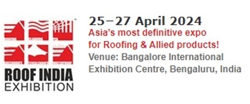Asia's Most Definitive Expo for Roofing and Allied Products Comes to Bangalore, India From 25-27 April 2024 Showcasing Top Grade Roofing Materials and Technology