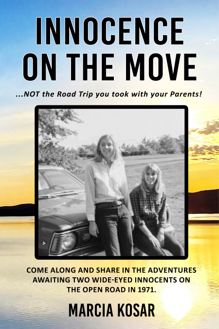 Author’s Tranquility Press Presents Marcia Kosar’s Debut Novel, ‘Innocence on the Move…Not the Road Trip you took with your Parents!’
