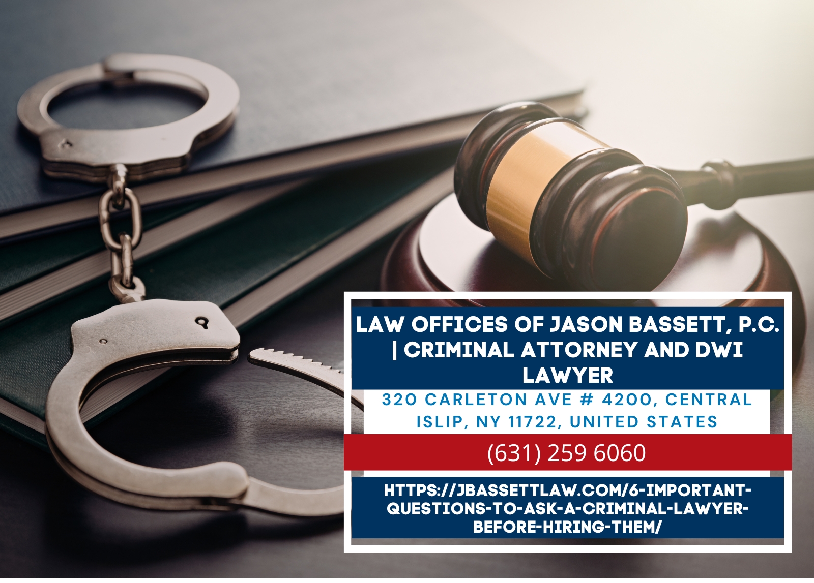 Long Island Criminal Defense Lawyer Jason Bassett Releases Vital Article on Hiring Legal Representation