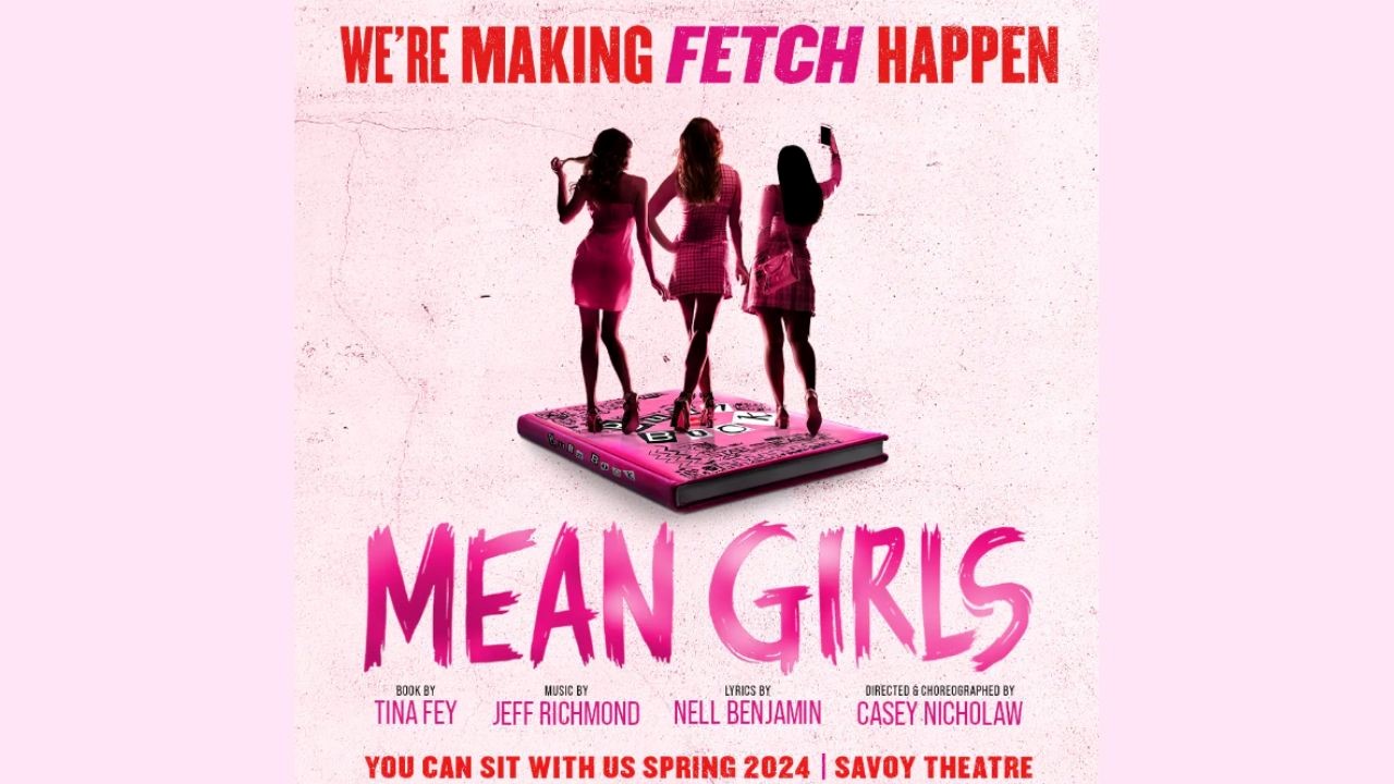 Broadway Sensation Mean Girls Hits Savoy Theatre In 2024. Grab London Theatre Tickets Before They Run Out