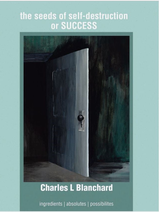 Charles L. Blanchard’s The Seeds of Self-Destruction or Success: A Story of Triumph Over Adversity