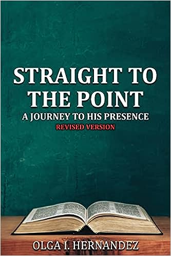Embark on a Profound Journey of Faith with "Straight to the Point: A Journey to His Presence"