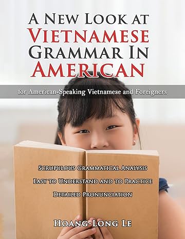 Author's Tranquility Press Introduces "A New Look at Vietnamese Grammar in American: For American-Speaking Vietnamese and Foreigners"