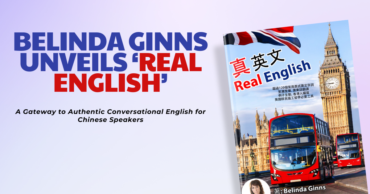 Belinda Ginns Univiels ‘Real English’: A Gateway to Authentic Conversational English For Chinese Speakers