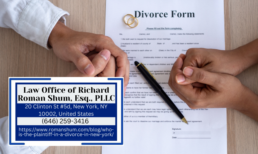 Manhattan Divorce Lawyer Richard Roman Shum Sheds Light on the Role of the Plaintiff in New Divorce Article