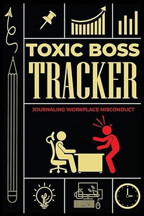 New Book "Toxic Boss Tracker: Journaling Workplace Misconduct" Equips Workers Against Negative and Hostile Work Environments