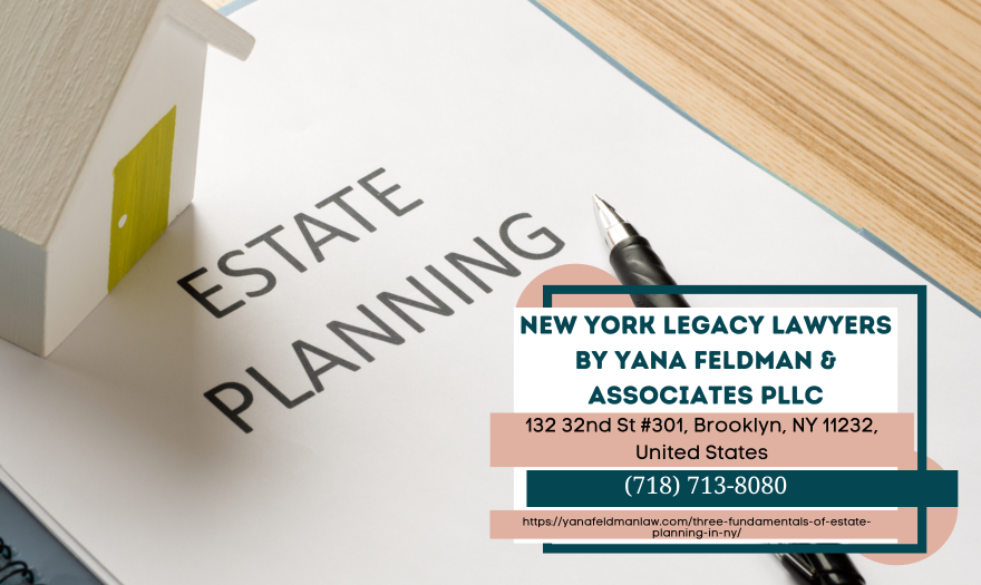 New York Estate Planning Lawyer Yana Feldman Releases Article on Essential Estate Planning Fundamentals in NY