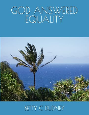 Author's Tranquility Press Releases "God Answered Equality" by Betty C Dudney