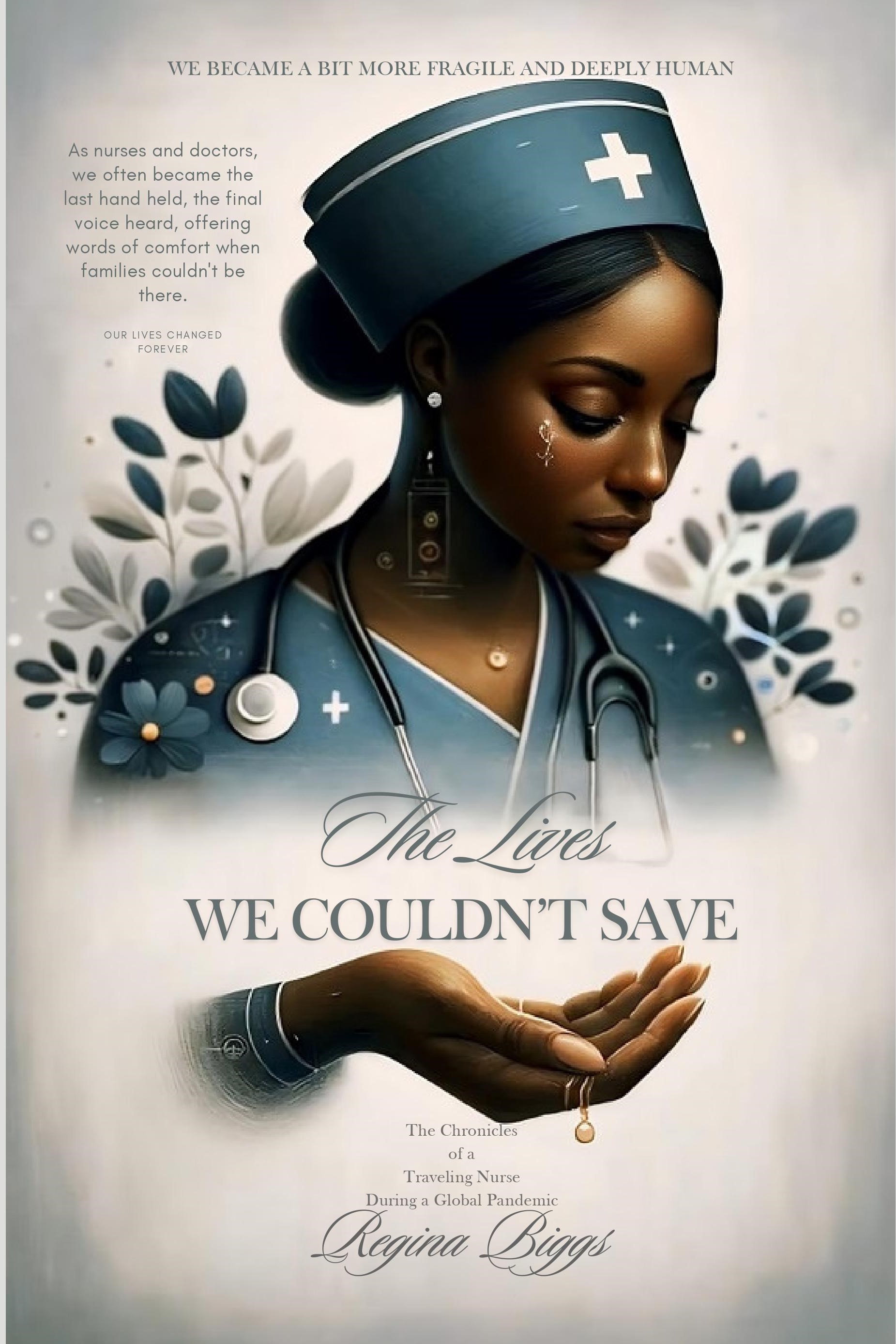 "The Lives We Couldn't Save" Debuts During National Nurses Week - A Tribute to Healthcare Heroes