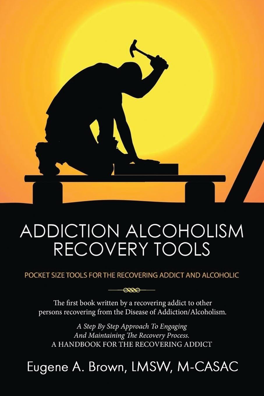 Author's Tranquility Presents - "Addiction Alcoholism Recovery Tools" by Eugene Brown - A Compassionate Guide to Empower Recovery and Rebuild Lives