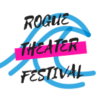 Rogue Theater Festival Tickets On Sale Now: Twenty-Five World Premieres Await