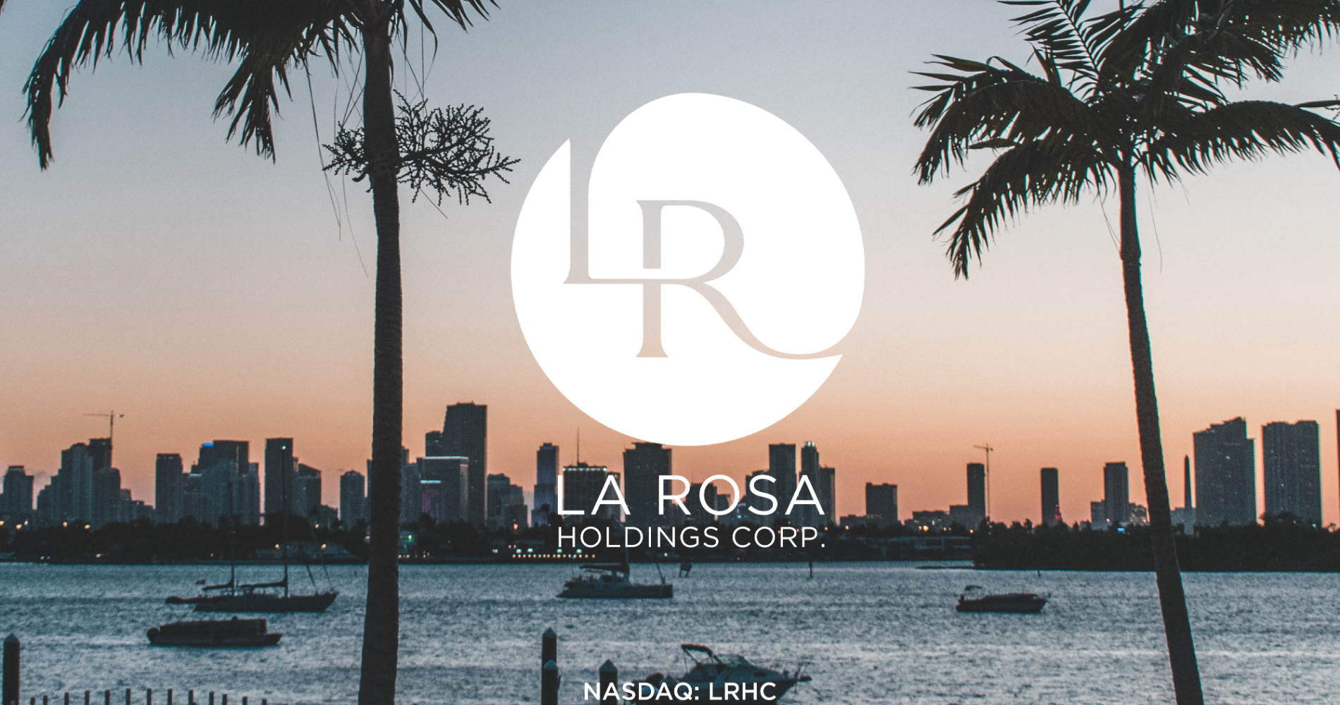 La Rosa Holdings Makes 10th Acquisition; Reaffirms Target of  $100 Million 2024 Exit Run Rate ($LRHC)