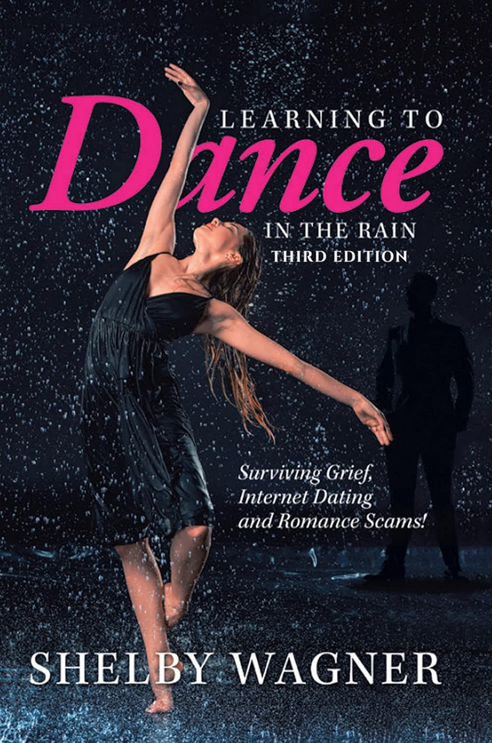 Author's Tranquility Press: Explore the Journey of Healing and Resilience in "Learning to Dance in the Rain Third Edition" by Shelby Wagner