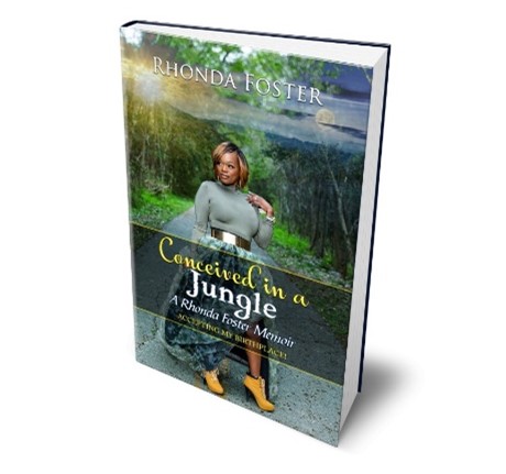 Conceived In A Jungle: A Rhonda Foster Memoir Kindle Edition - A Powerful Journey Through Childhood Trauma and Triumph