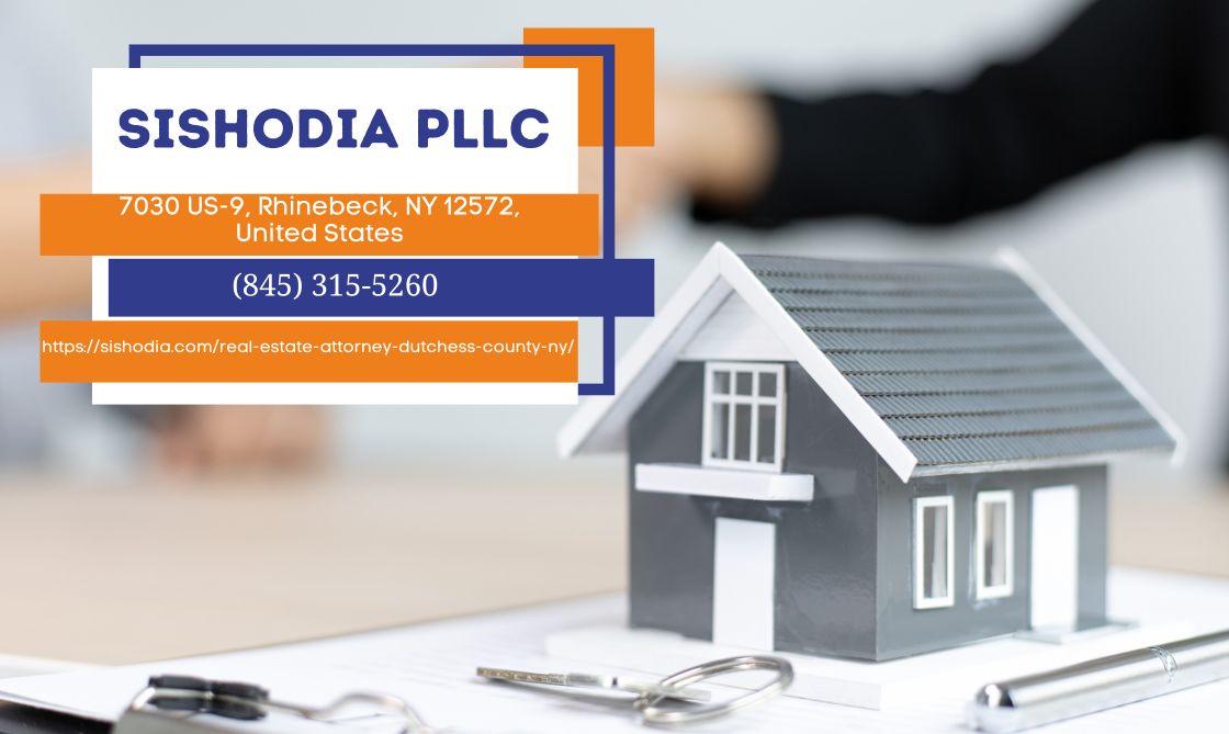 Real Estate Attorney Dutchess County Natalia A. Sishodia Explores Complexities of Property Transactions in Recent Article