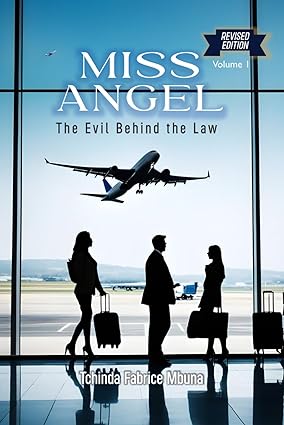 Author's Tranquility Press Reveals "Miss Angel: The Evil Behind The Law Vol. 1" By Tchinda Fabrice Mbuna