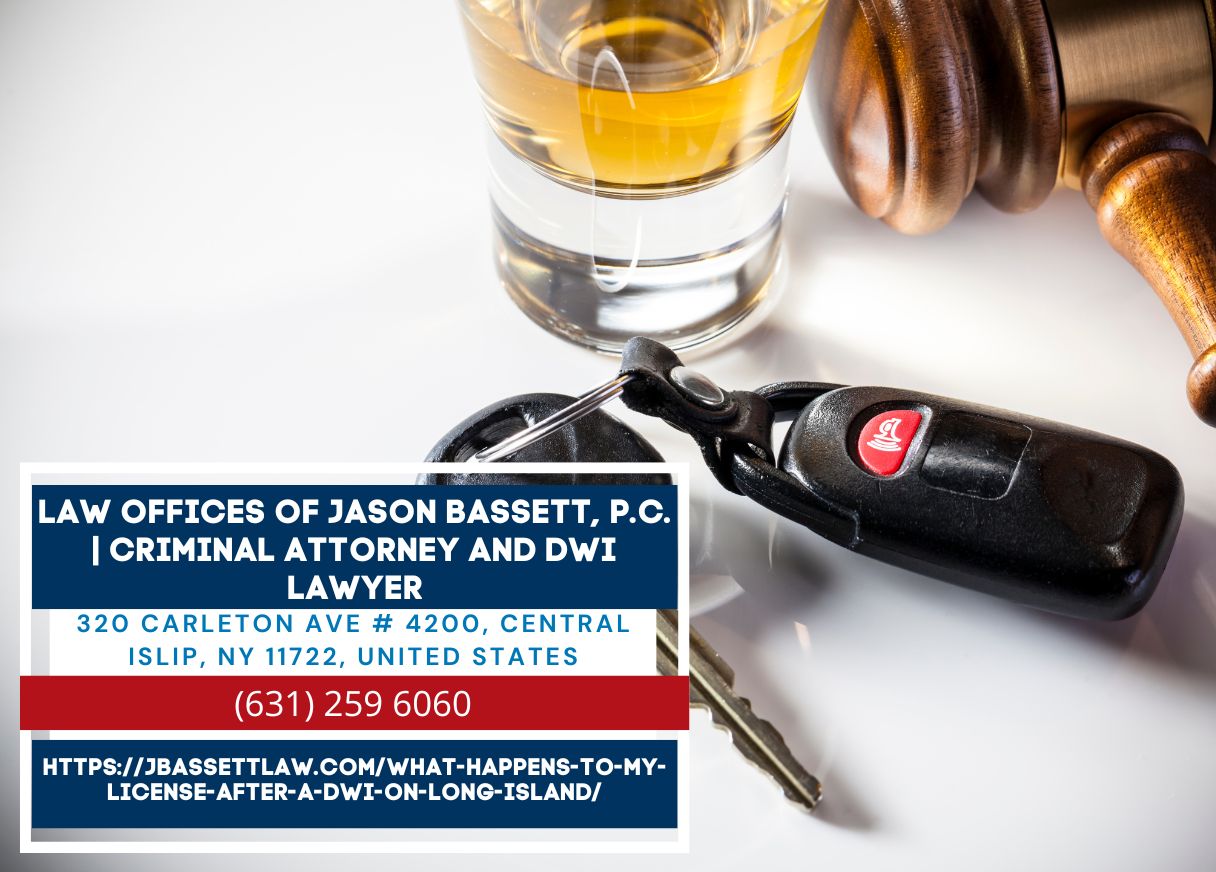 Long Island DWI Lawyer Jason Bassett Releases Comprehensive Article About License Consequences After a DWI on Long Island