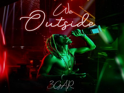 3GAR's Highly Anticipated Afrobeat Masterpiece "We Outside" Drops May 16th - Get Ready to Groove
