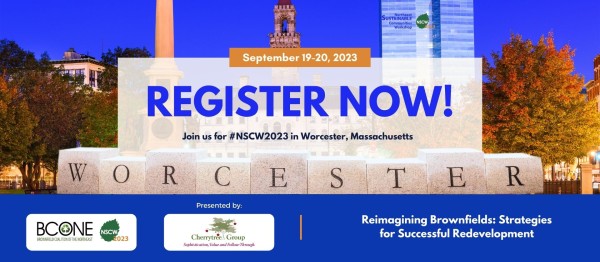 Register now BCONE's NSCW in Worcester, MA — Reimagining Brownfields: Strategies for Successful Redevelopment